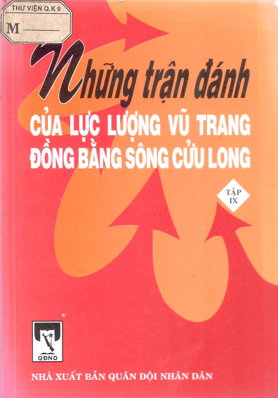 Những Trận Đánh Của Lực Lượng Vũ Trang Đồng Bằng Sông Cửu Long Tập 9 - Phạm Thanh Mười, 327 Trang