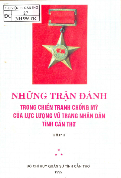 Những Trận Đánh Trong Chiến Tranh Chống Mỹ Của Lực Lượng Vũ Trang Nhân Dân Tỉnh Cần Thơ