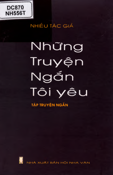 Những Truyện Ngắn Tôi Yêu (NXB Hội Nhà Văn 2003) - Chu Bá Nam, 166 Trang