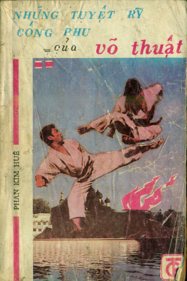 Những Tuyệt Kỹ Công Phu Của Võ Thuật (NXB Tiền Giang 1990) - Phan Kim Huê, 135 Trang