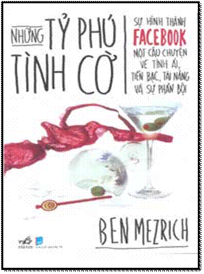 Những Tỷ Phú Tình Cờ (NXB Dân Trí 2010) - Ben Mezrich, 340 Trang