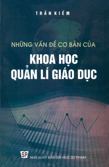 Những Vấn Đề Cơ Bản Của Khoa Học Quản Lý Giáo Dục (NXB Đại Học Sư Phạm 2012) - Trần Kiếm, 357 Trang