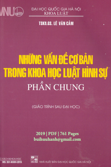 Những Vấn Đề Cơ Bản Trong Khoa Học Luật Hình Sự-Phần Chung (NXB Đại Học Quốc Gia 2019) - Lê Văn Cảm