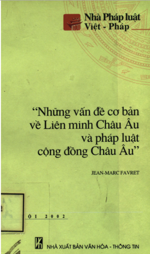 Những Vấn Đề Cơ Bản Về Liên Minh Châu Âu Và Pháp Luật Cộng Đồng Châu Á - Jean-Marc Favret, 111 Trang