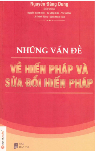 Những Vấn Đề Về Hiến Pháp Và Sửa Đổi Hiến Pháp (NXB Dân Trí 2012) - Nguyễn Đăng Dung, 334 Trang