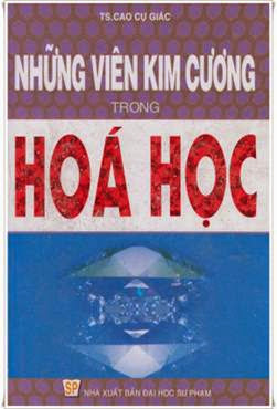 Những Viên Kim Cương Trong Hóa Học (NXB Đại Học Sư Phạm 2012) - Cao Cự Giác, 989 Trang
