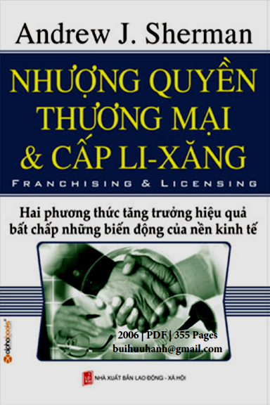 Nhượng Quyền Thương Mại Và Cấp Li-Xăng (NXB Lao Động Xã Hội 2006) - Andrew J. Sherman, 355 Trang