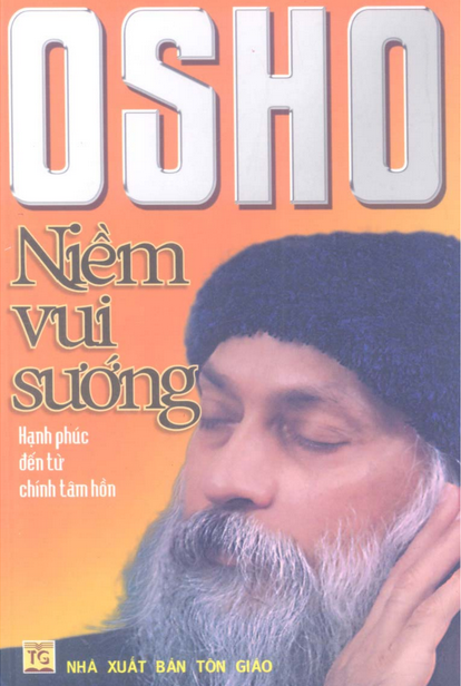 Niềm Vui Sướng Hạnh Phúc Đến Từ Chính Tâm Hồn (NXB Tôn Giáo 2010) - Nasen Osho, 280 Trang
