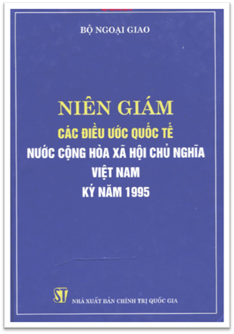 Niên Giám Các Điều Ước Quốc Tế Nước CHXHCN Việt Nam Ký Năm 1995 (NXB Chính Trị 2008) - Bộ Ngoại Giao