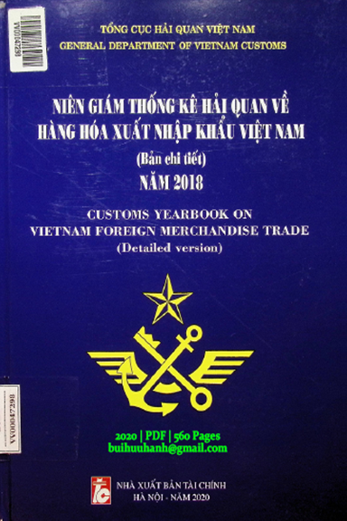 Niên Giám Thống Kê Hải Quan Về Hàng Hóa XNK Việt Nam 2018 (NXB Tài Chính 2020) - Nguyễn Công Bình