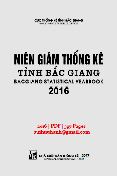 Niên Giám Thống Kê Tỉnh Bắc Giang 2016 (NXB Thống Kê 2016) - Phạm Bá Dũng, 397 Trang