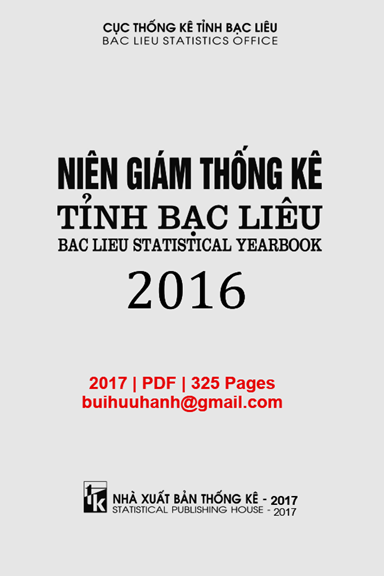 Niên Giám Thống Kê Tỉnh Bạc Liêu 2016 (NXB Thống Kê 2017) - Đỗ Thị Phượng, 325 Trang