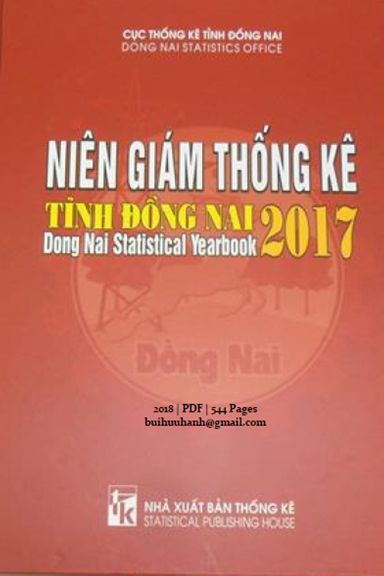 Niên Giám Thống Kê Tỉnh Đồng Nai 2017 (NXB Thống Kê 2018) - Nguyễn Xuân Quang, 554 Trang