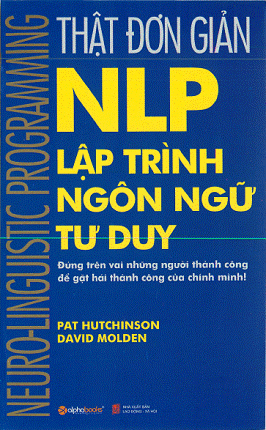 NLP Lập Trình Ngôn Ngữ Tư Duy (NXB Lao Động Xã Hội 2009) - David Molden, 193 Trang
