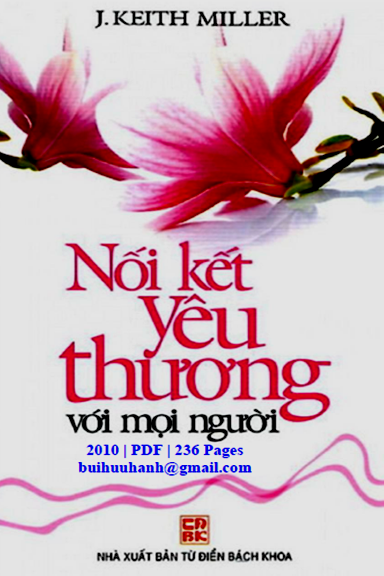 Nối Kết Yêu Thương Với Mọi Người (NXB Từ Điển Bách Khoa 2010) - J.Keith Miller, 256 Trang