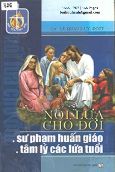 Nối Lửa Cho Đời Sư Phạm Các Giáo Huấn (NXB Tôn Giáo 2006) - Lê Quang Uy, 206 Trang