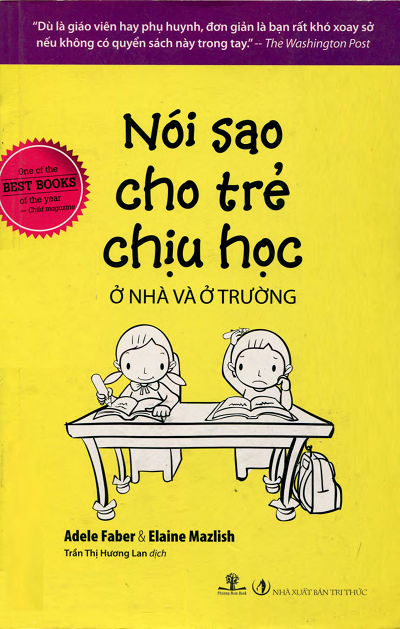 Nói Sao Cho Trẻ Chịu Học Ở Nhà Và Ở Trường (NXB Trí Thức 2009) - Adele Faber, 343 Trang