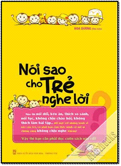 Nói Sao Cho Trẻ Nghe Lời (NXB Văn Hóa Thông Tin 2013) - Hoa Dương, 240 Trang