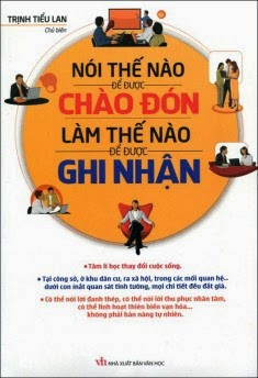 Nói Thế Nào Để Được Chào Đón, Làm Thế Nào Để Được Ghi Nhận - Trịnh Tiểu Lan, 273 Trang