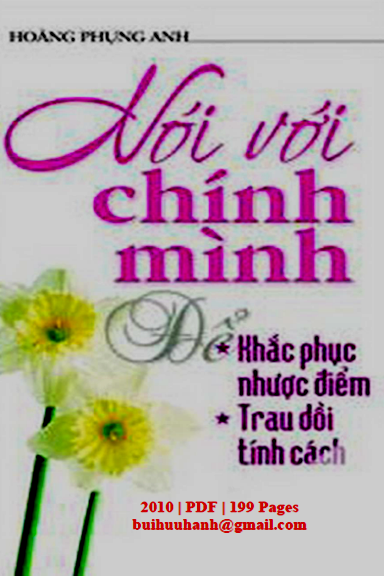 Nói Với Chính Mình (NXB Văn Hóa Thông Tin 2010) - Hoàng Phụng Anh, 199 Trang