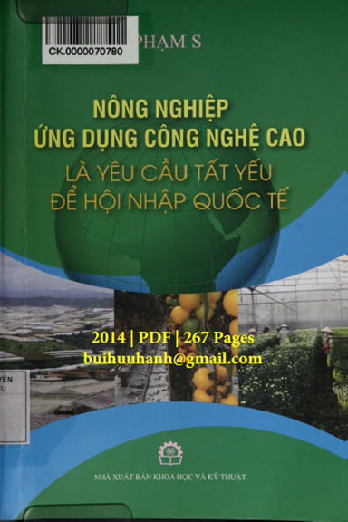 Nông Nghiệp Ứng Dụng Công Nghệ Cao Là Yêu Cầu Tất Yếu Để Hội Nhập Quốc Tế - Phạm S, 267 Trang