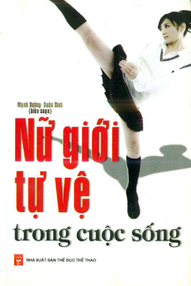 Nữ Giới Tự Vệ Trong Cuộc Sống (NXB Thể Dục Thể Thao 2011) - Mạnh Dương, 180 Trang