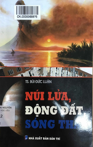 Núi Lửa, Động Đất, Sóng Thần (NXB Dân Trí 2014) - Bùi Đức Luận, 95 Trang