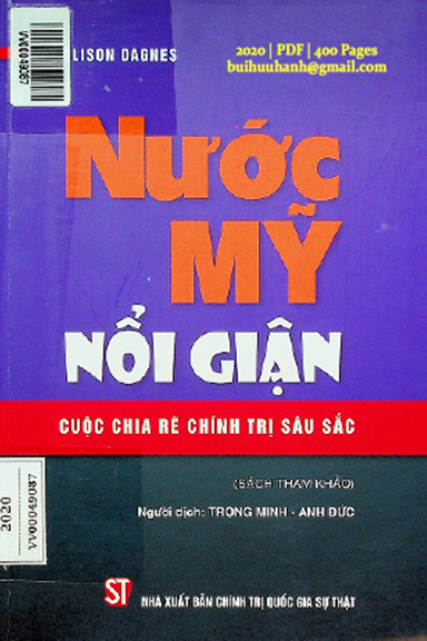 Nước Mỹ Nổi Giận Cuộc Chia Rẽ Chính Trị Sâu Sắc (NXB Chính Trị 2020) - Alison Dagnes, 400 Trang