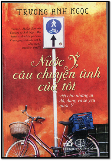 Nước Ý, Câu Chuyện Tình Của Tôi (NXB Thế Giới 2014) - Trương Anh Ngọc, 260 Trang