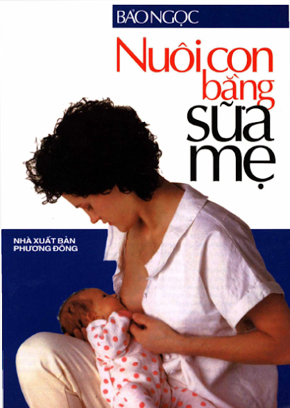 Nuôi Con Bằng Sữa Mẹ (NXB Phương Đông 2006) - Bảo Ngọc, 126 Trang