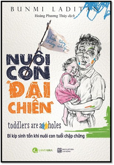 Nuôi Con Đại Chiến (NXB Lao Động 2015) - Bunmi Laditan, 212 Trang