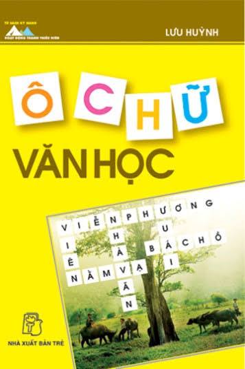 Ô Chữ Văn Học (NXB Trẻ 2010) - Lưu Huỳnh, 112 Trang