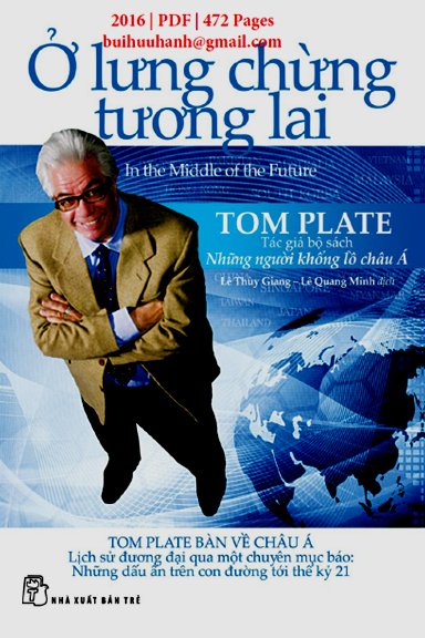 Ở Lưng Chừng Tương Lai (NXB Trẻ 2016) - Tom Plate, 472 Trang