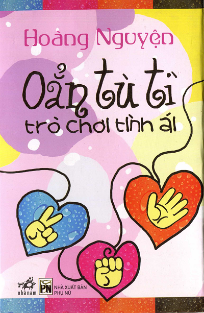 Oẳn Tù Tì Trò Chơi Tình Ái (NXB Phụ Nữ 2011) - Hoàng Nguyện, 342 Trang