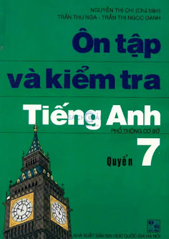 Ôn Tập Và Kiểm Tra Tiếng Anh Quyển 7 (NXB Đại Học Quốc Gia 2002) - Nguyễn Thị Chi, 160 Trang