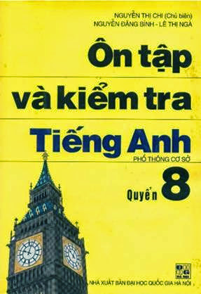 Ôn Tập Và Kiểm Tra Tiếng Anh Quyển 8 (NXB Đại Học Quốc Gia 2002) - Nguyễn Thị Chi, 148 Trang