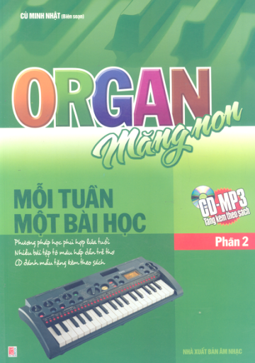 Organ Măng Non Phần 2 (NXB Âm Nhạc 2010) - Cù Huy Nhật, 158 Trang