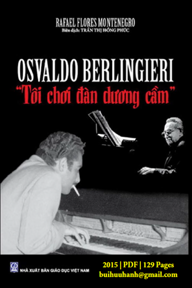 Osvaldo Berlingieri-Tôi Chơi Đàn Dương Cầm (NXB Giáo Dục 2015) - Rafael Flores Montenegro, 129 Trang