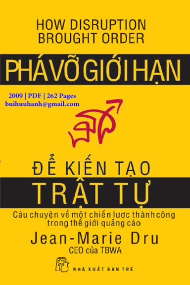 Phá Vỡ Giới Hạn Để Kiến Tạo Trật Tự (NXB Trẻ 2009) - Jean Marie Dru, 262 Trang