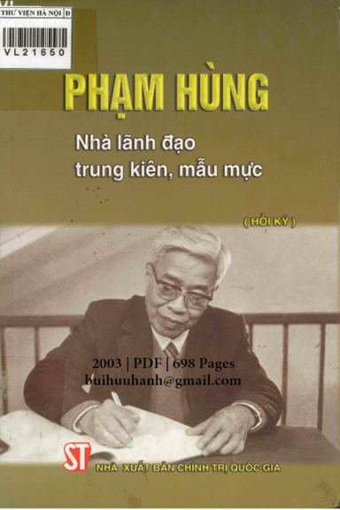 Phạm Hùng-Nhà Lãnh Đạo Trung Kiên, Mẫu Mực (NXB Chính Trị 2003) - Nguyễn Khoa Điềm, 698 Trang