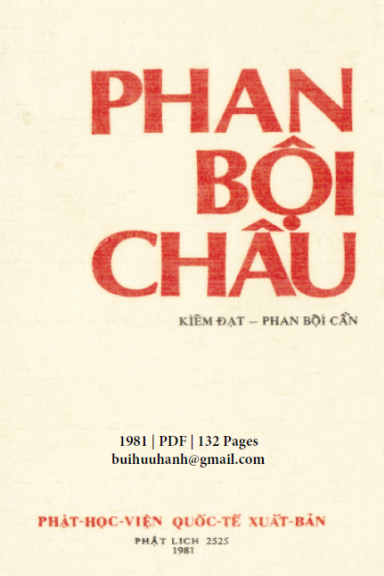 Phan Bội Châu (NXB Phật Học Viện 1981) - Kim Đạt, 132 Trang