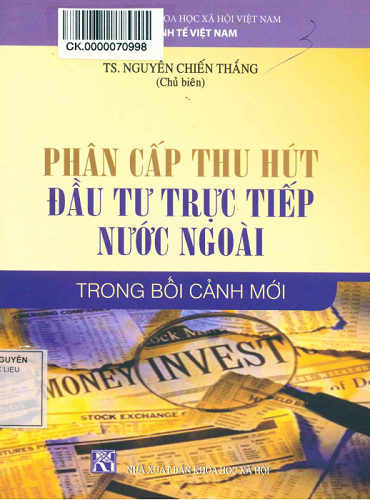 Phân Cấp Thu Hút Đầu Trực Tiếp Nước Ngoài Trong Bối Cảnh Mới - Nguyễn Chiến Thắng, 271 Trang