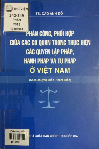 Phân Công, Phối Hợp Giữa Các Cơ Quan Trong Việc Thực Hiện Các Quyền Lập Pháp, Hành Pháp Và Tư Pháp
