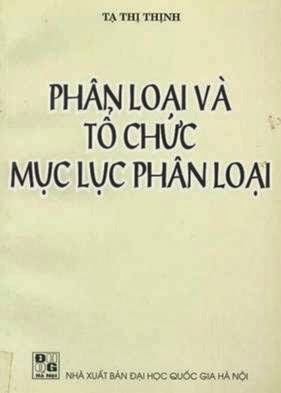 Phân Loại Và Tổ Chức Mục Lục Phân Loại (NXB Đại Học Quốc Gia 1999) - Tạ Thị Thịnh, 254 Trang