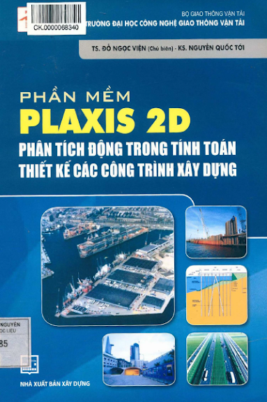 Phần Mềm Plaxis 2D Phân Tích Động Trong Tính Toán Thiết Kế Các Công Tình Xây Dựng - Đỗ Ngọc Viện