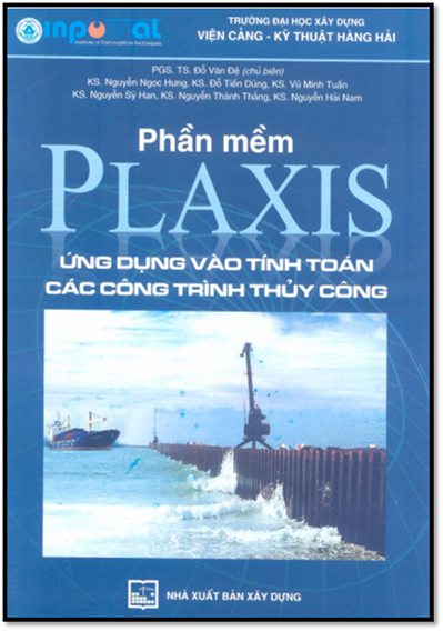 Phần Mềm Plaxis Ứng Dụng Vào Tính Toán Các Công Trình Thủy Công (NXB Xây Dựng 2009) - Đỗ Văn Đệ