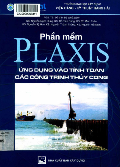 Phần Mềm Plaxis Ứng Dụng Vào Tính Toán Các Công Trình Thủy Công (NXB Xây Dựng) - Đỗ Văn Đệ 172 Trang