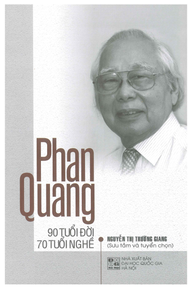 Phan Quang-90 Tuổi Đời 70 Tuổi Nghề (NXB Đại Học Quốc Gia 2018) - Nguyễn Thị Trường Giang, 604 Trang