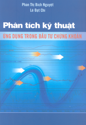 Phân Tích Kỹ Thuật Ứng Dụng Trong Đầu Tư Chứng Khoán - Phan Thị Bích Nguyệt, 393 Trang