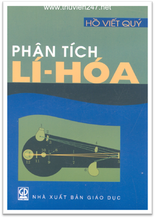 Phân Tích Lý Hóa (NXB Giáo Dục 2006) - Hồ Viết Quý, 571 Trang